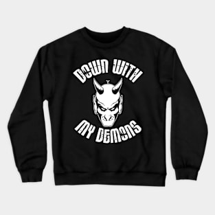 Down With My Demons Crewneck Sweatshirt